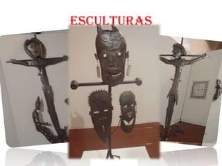 ESCULTURAS
 