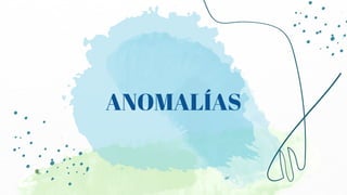 ANOMALÍAS
 