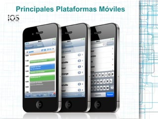 Principales Plataformas Móviles
 