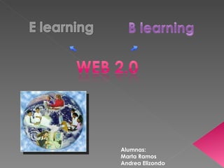 Alumnas: Marta Ramos Andrea Elizondo 
