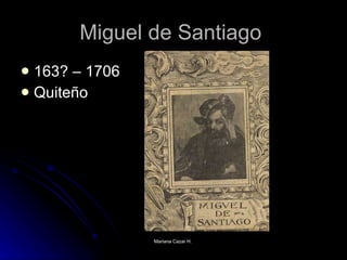Miguel de Santiago  163? – 1706 Quiteño 