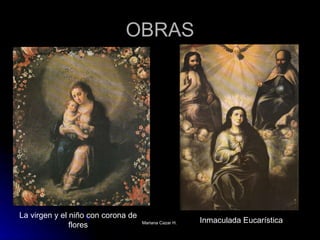 OBRAS La virgen y el niño con corona de flores Inmaculada Eucarística 