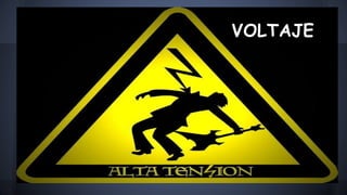 VOLTAJE 
 