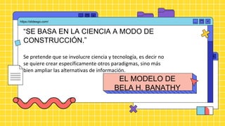 “SE BASA EN LA CIENCIA A MODO DE
CONSTRUCCIÓN.”
Se pretende que se involucre ciencia y tecnología, es decir no
se quiere crear específicamente otros paradigmas, sino más
bien ampliar las alternativas de información.
https://slidesgo.com/
 