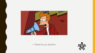 • Thanks for you attention
 