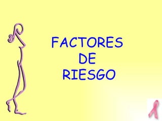 FACTORES  DE  RIESGO 