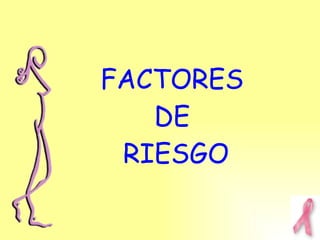 FACTORES  DE  RIESGO 