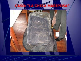 CASO: “LA CHICA MARIPOSA”
 