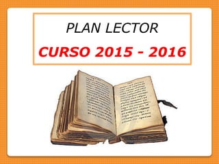PLAN LECTOR
CURSO 2015 - 2016
 