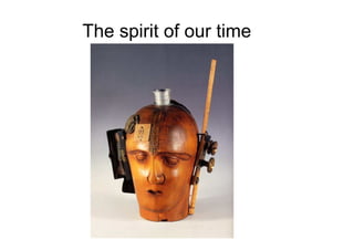 The spirit of our time
 
