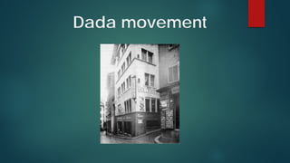 Dada movement
 