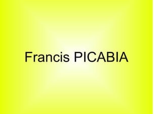 Francis PICABIA
 