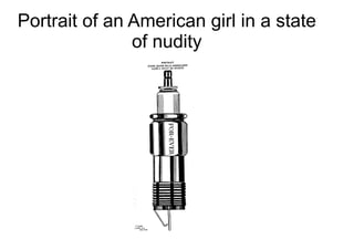 Portrait of an American girl in a state
of nudity
 