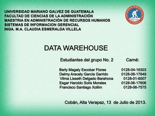 UNIVERSIDAD MARIANO GALVEZ DE GUATEMALA
FACULTAD DE CIENCIAS DE LA ADMINISTRACIÓN
MAESTRIA EN ADMINISTRACIÓN DE RECURSOS HUMANOS
SISTEMAS DE INFORMACION GERENCIAL
INGA. M.A. CLAUDIA ESMERALDA VILLELA
 