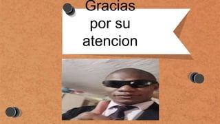 CREDITS: This presentation template was created
by Slidesgo, and includes icons by Flaticon, and
infographics & images by Freepik.
Gracias
por su
atencion
 