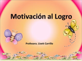 Profesora. Lisett Carrillo
 