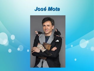 José MotaJosé Mota
 