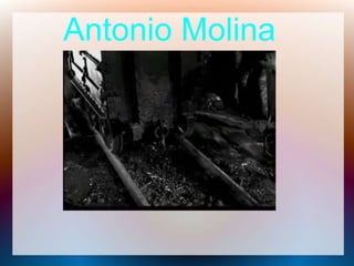 Antonio Molina
 
