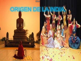 ORIGEN DE LA INDIA.
 