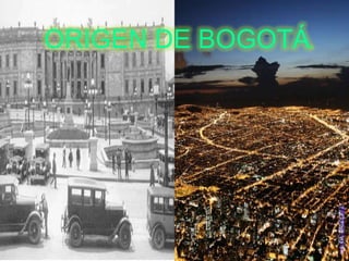 ORIGEN DE BOGOTÁ.
 