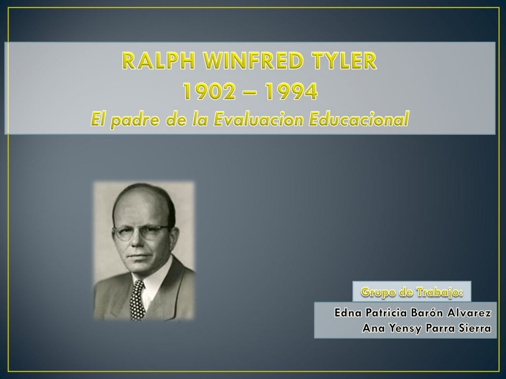 Ralph Tyler El Padre De La Evaluaci n ralph-tyler-el-padre-de-la-evaluaci-n