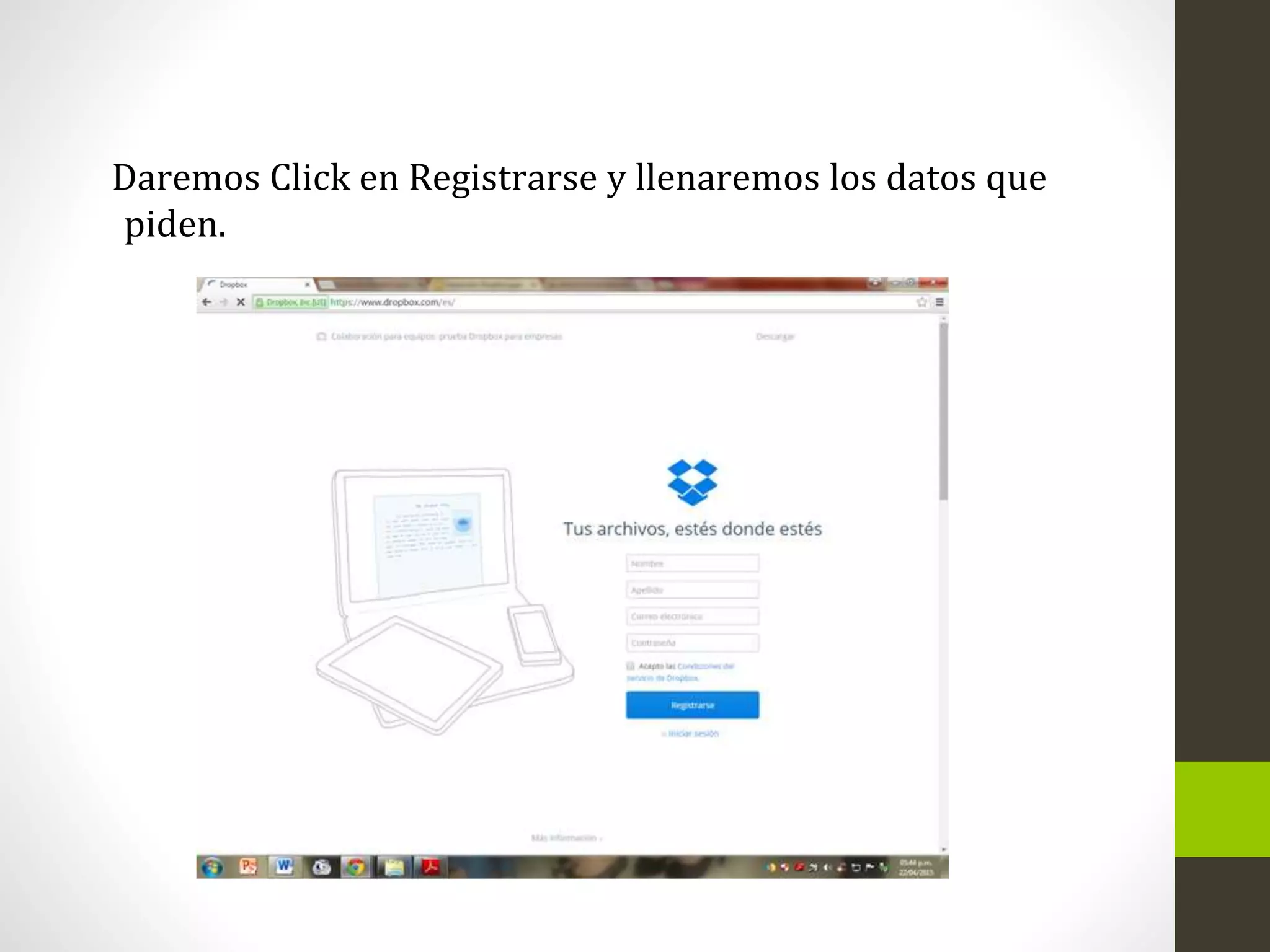 Daremos Click en Registrarse y llenaremos los datos que
piden.
 