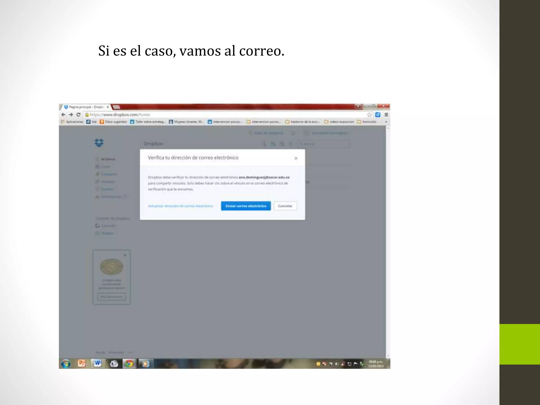 Si es el caso, vamos al correo.
 