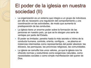 El poder de la sociedad sobre las clases sociales ha dependido sobre todo del seno de la familia en que nacieras, mantenían su poder, porque entre ellos se apoyan, a la nobleza le interesaba tener el favor de la monarquía y a ésta igual, para conservar sus potestad y su autoridad, mantenían al pueblo ignorante, y los contentaban con las victorias de las guerras y con ciertas fiestas que les dejaban celebrar, de vez en cuando les obsequiaban con alimentos que sobraban de los campamentos del ejército.