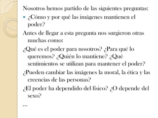  Según Steven Lukes se puede definir el poder como la capacidad de las personas o grupos de determinar la conducta de los hombres, en el seno de una relación entre quien o quienes ejercen el poder, quien o quienes lo sufren y la esfera de actividades en que dicho poder actúa.