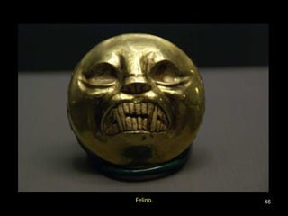 Felino.   46
 