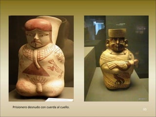 Prisionero desnudo con cuerda al cuello.
                                           65
 