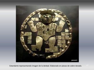 Estandarte representando imagen de la deidad. Elaborado en piezas de cobre dorado.   47
 