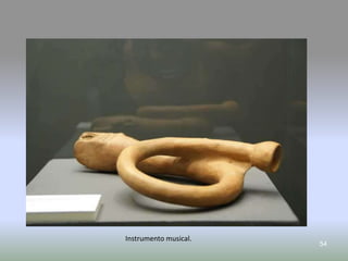 Instrumento musical.
                       54
 