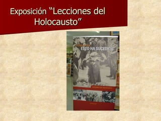Exposición  “Lecciones del Holocausto” 