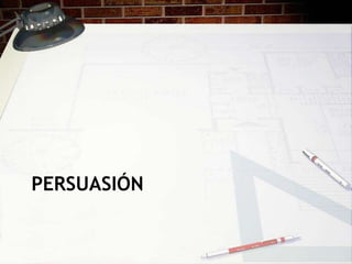PERSUASIÓN
 