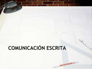 COMUNICACIÓN ESCRITA
 
