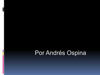 Por Andrés Ospina
 