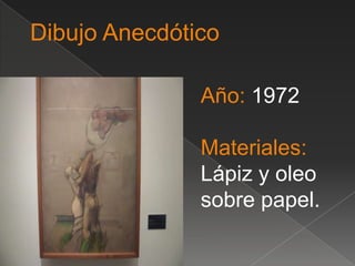 Dibujo Anecdótico

               Año: 1972

               Materiales:
               Lápiz y oleo
               sobre papel.
 