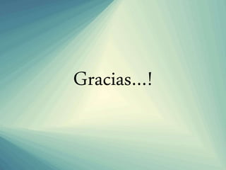 Gracias…!
 