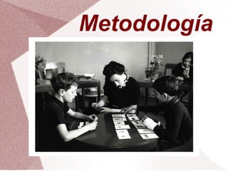 Metodología
 