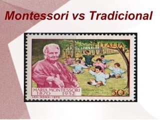 Montessori vs Tradicional
 