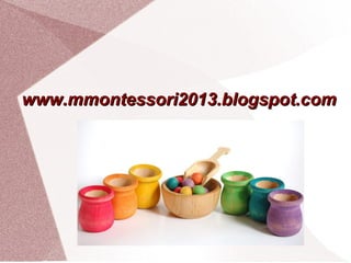 www.mmontessori2013.blogspot.com
 