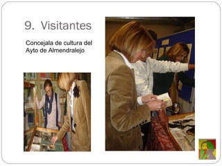 9.  Visitantes  Concejala de cultura del Ayto de Almendralejo 
