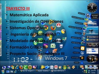 TRAYECTO III Matemática Aplicada  Investigación de Operaciones  Sistemas Operativos  Ingeniería del Software II  Modelado de Bases de Datos  Formación Critica III  Proyecto Socio-Tecnológico III  