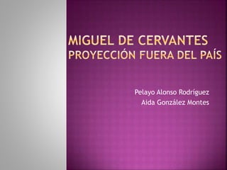 Pelayo Alonso Rodríguez
Aida González Montes
 