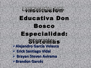 Institución Educativa Don Bosco Especialidad: Sistemas ,[object Object],[object Object],[object Object],[object Object],[object Object]