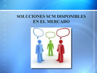 SOLUCIONES SCM DISPONIBLES EN EL MERCADO 
