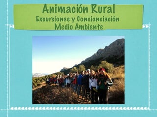 Animación Rural Excursiones y Concienciación  Medio Ambiente 