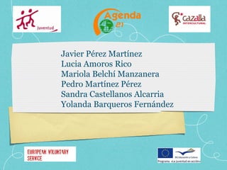 Javier Pérez Martínez Lucia Amoros Rico Mariola Belchí Manzanera Pedro Martínez Pérez Sandra Castellanos Alcarria Yolanda Barqueros Fernández 