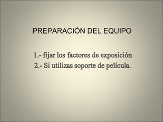 PREPARACIÓN DEL EQUIPO 